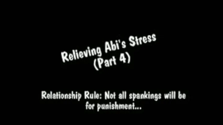 Abi's Stress Relief Spanking Part 4