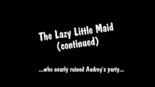 Lazy Little Maid Part 2