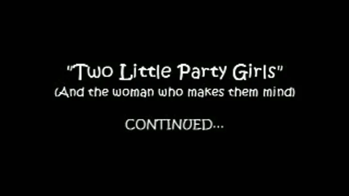 Two Little Party Girls (Part 2)