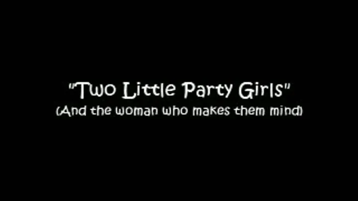 Two Little Party Girls (Part 1)