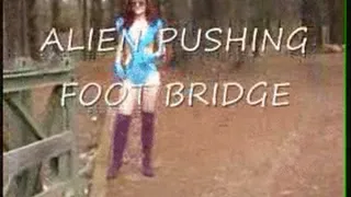 ALIEN PUSHES BRIDGE