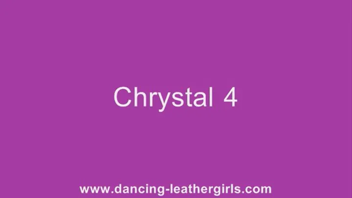 Chrystal 4 - Dancing in Leather