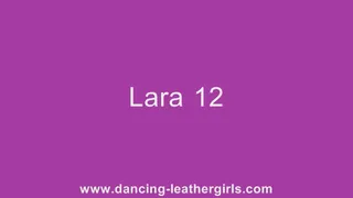 Lara 12 - Dancing in Leather