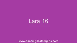 Lara 16 - Dancing in Leather