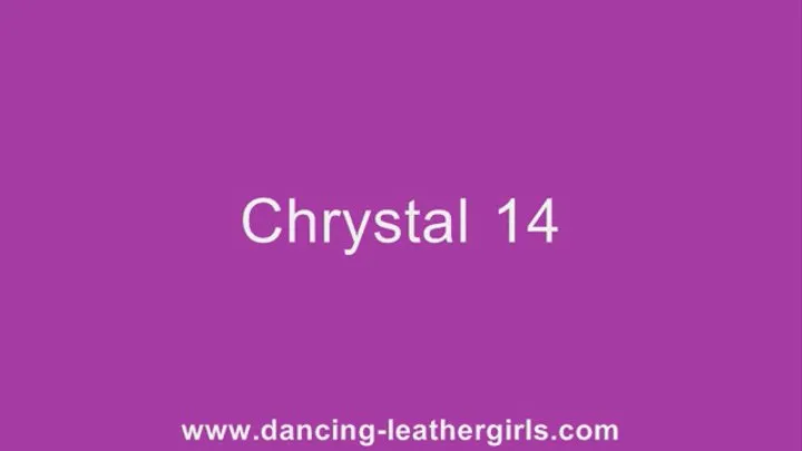 Chrystal 14 - Dancing in Leather