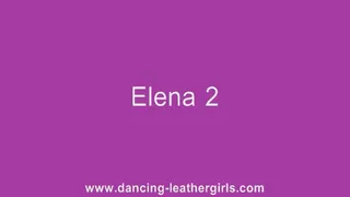 Elena 2 - Dancing in Leather