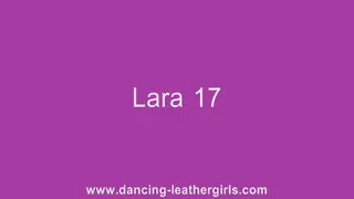 Lara 17 - Dancing in Leather