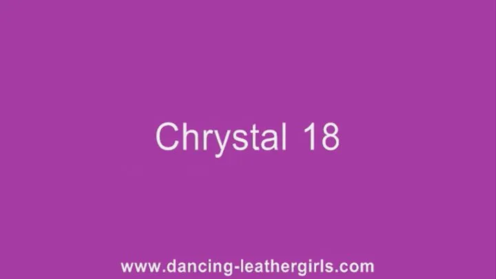 Chrystal 18 - Dancing in Leather