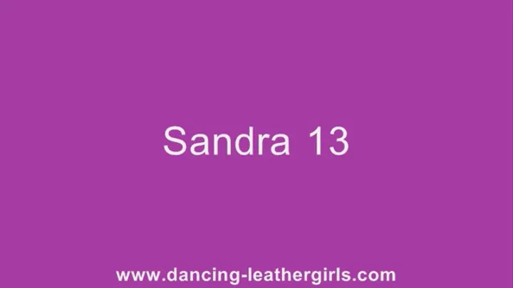 Sandra 13 - Dancing in Leather