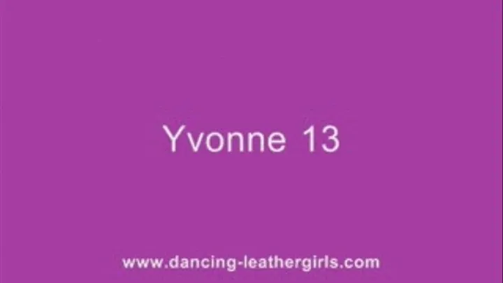 Yvonne 13 - Dancing in Liquid Leatherleggings