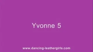 Yvonne 5 - Dancing Leather Babe in Action