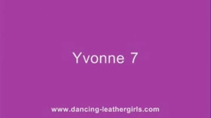 Yvonne 7 - Dancing in tight Leatherleggings