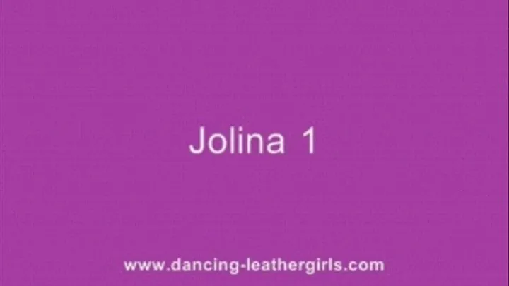 Jolina 1 - Dancing in Leather Pants and Gloves