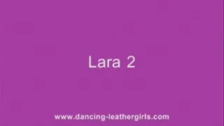 Lara 2 - Dancing in tight shiny Tommy Leather Pants