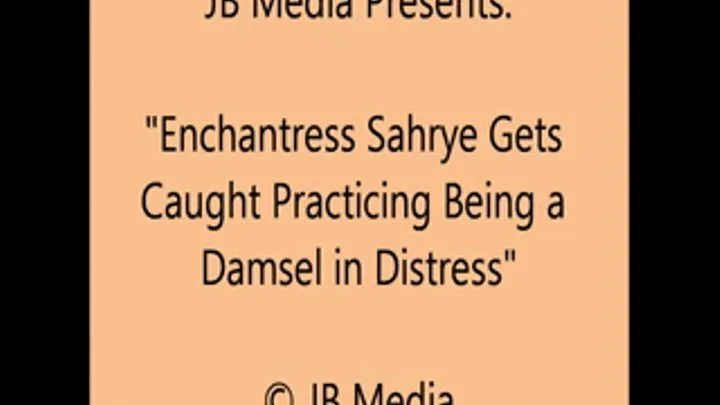 Enchantress Sahrye Practices Being a Damsel