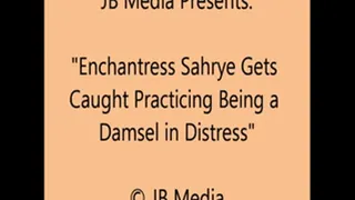Enchantress Sahrye Practices Being a Damsel