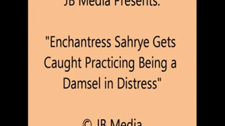 Enchantress Sahrye Practices Being a Damsel - SQ