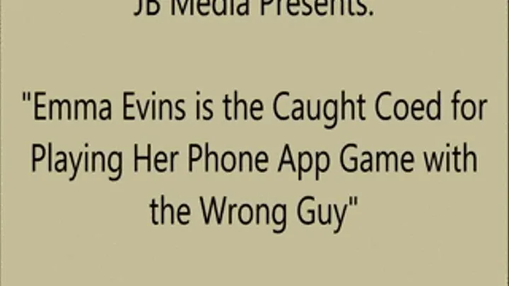 Emma Evins Gets into Her App Too Much - SQ