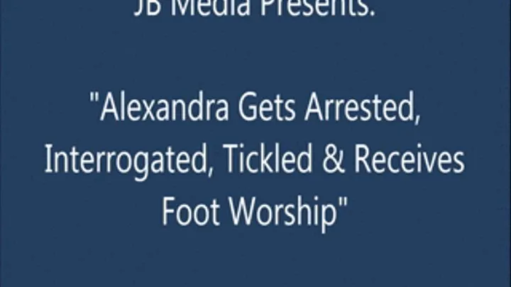 Alexandra Gets Arrested and