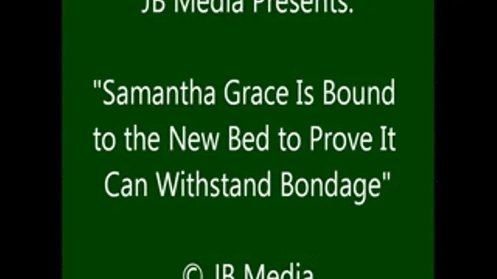 Samantha Grace Tests the New Bed