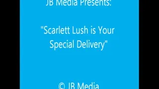 Scalett Lush is Your Special Delivery - SQ