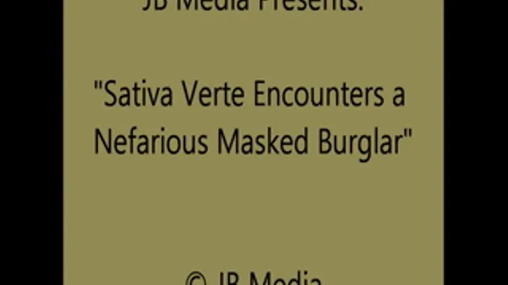 Sativa Verte Encounters an Intruder