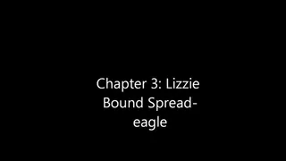 Lizzie Bound Spread-Eagle - Chapter 3