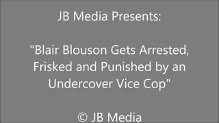 Blair Blouson Arrested and Punished