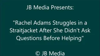 Rachel Adams Bound and Teased in a Straitjacket