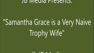 Samantha Grace the Naive Trophy Wife