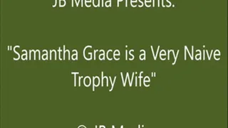 Samantha Grace the Naive Trophy Wife - SQ