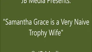 Samantha Grace the Naive Trophy Wife