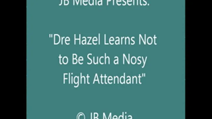 Dre Hazel the Nosy Flight Attendant