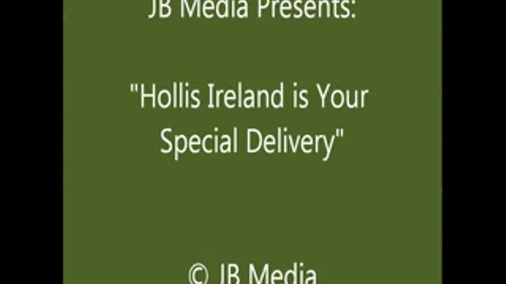 Hollis Ireland is Your Special Delivery - SQ