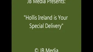 Hollis Ireland is Your Special Delivery - SQ