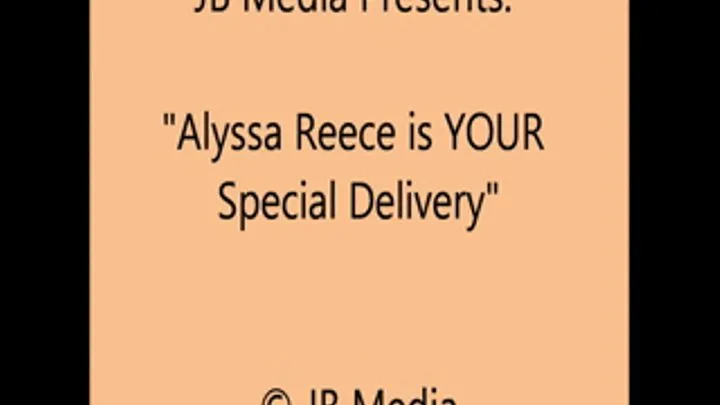 Alyssa Reece is Your Special Delivery