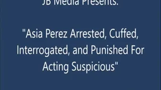 Asia Perez Arrested Interrogated and Punished