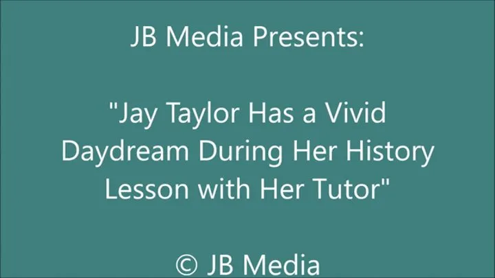 Jay Taylor Has a Kinky Daydream During History Study Session