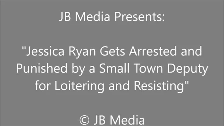 Jessica Ryan Gets Arrested and Punished for Loitering