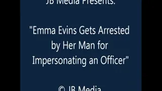 Emma Evins Arrested by Her Man - SQ