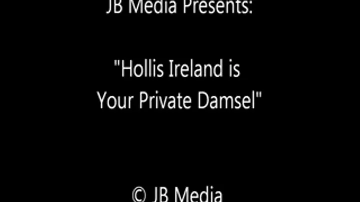 Hollis Ireland is Your Private Damsel - SQ