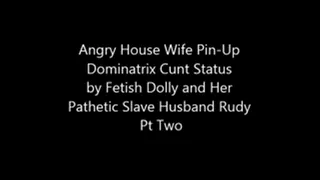 Angry House Wife Pin-Up Dominatrix Cunt Status by Fetish Dolly Part II