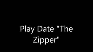 Play Date "The Zipper"
