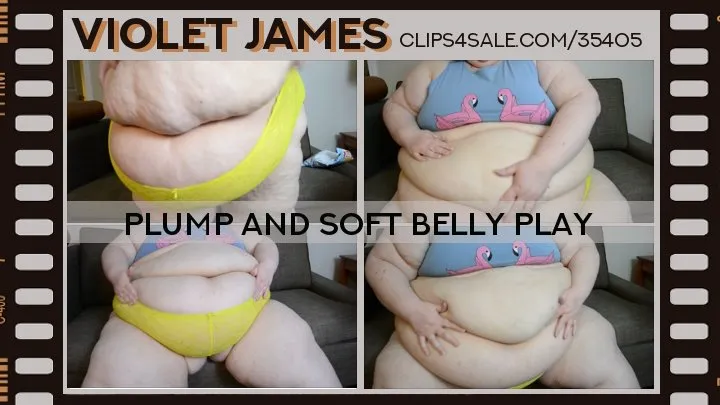 Plump and Soft Belly Play