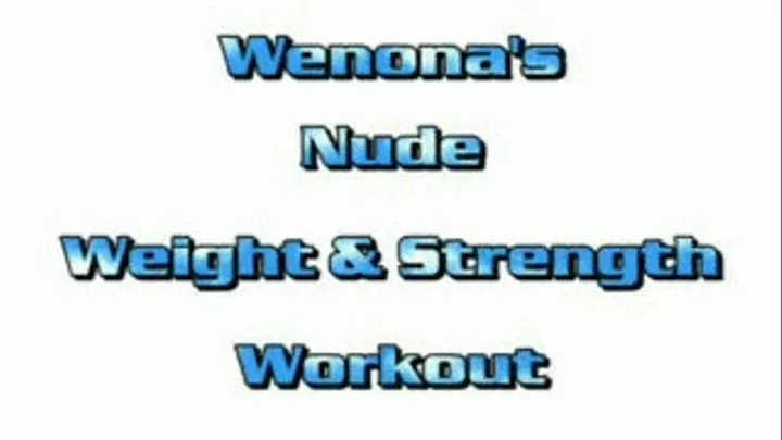 Wenona: Nude Strength & Weights Workout Pt.1