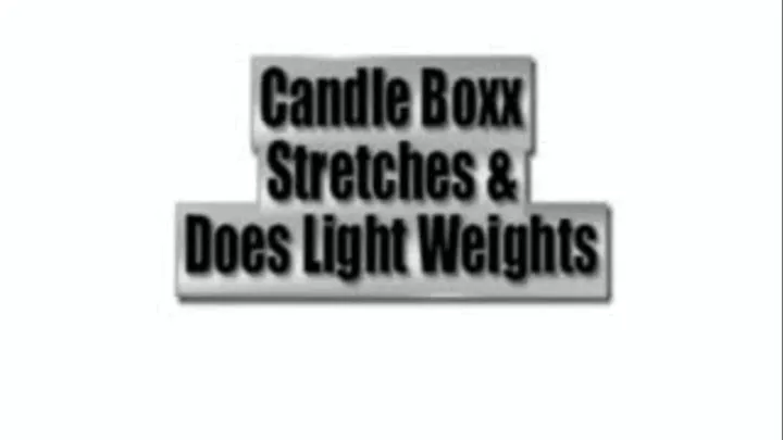 Candle Boxx: Nude Stretch & Light Weights Pt.1 Quicktime