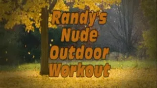 Randy's Nude Outdoor Workout Pt.1