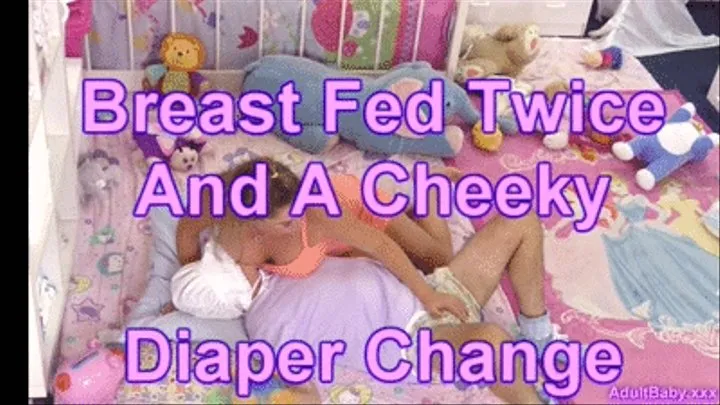 Breast Fed Twice And A Cheeky Diaper Change