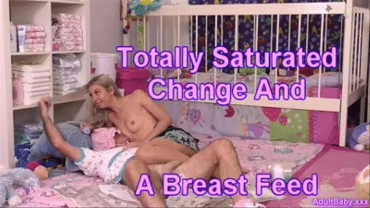 Totally Saturated Change And A Breast Feed