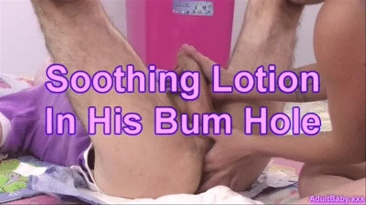 Soothing Lotion In His Bum Hole